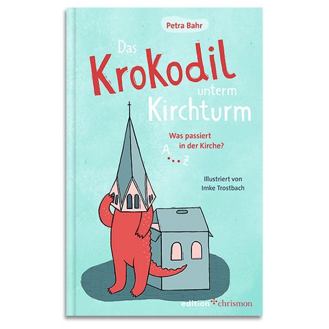Das Krokodil unterm Kirchturm